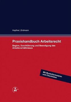 Praxishandbuch Arbeitsrecht von Blessing,  Steffen, Deeg,  Oliver, Diringer,  Arnd, Erdmann,  Kay Uwe, Glaser,  Julia, Hangarter,  Daniela, Heider,  Benjamin, Hesser,  Annika, Hofelich,  Andreas, Hohenadl,  Tobias, Hopfner,  Sebastian, Hümmer,  Anne, Kirsch,  Betina, Koch,  Hartmut, Kock,  Martin, Ley,  Christian, Leydecker,  Philipp, Lützeler,  Martin, Melot de Beauregard,  Paul, Motz,  Guido Norman, Müller,  Katharina, Oberwinter,  Jens-Wilhelm, Richter,  Verena, Römelt,  Kerstin, Schrock,  Michael, Staudacher,  Peter, Strerath,  Marc, Wurm,  Alfred, Zimmermann,  Ylva