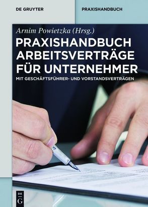 Praxishandbuch Arbeitsverträge für Unternehmer von Powietzka,  Arnim