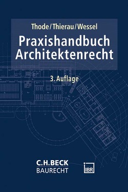 Praxishandbuch Architekten- und Ingenieurrecht von Barth,  Steffen, Berger,  Andreas, Fischer,  Peter, Hebel,  Johann Peter, Hofmann,  Alexander, Klein,  Walter, Knipp,  Bernd, Kuhn,  Christian, Messerschmidt,  Burkhard, Moufang,  Oliver, Rodemann,  Tobias, Schmidt,  Christoph, Schramm,  Clemens, Schwenker,  Hans Christian, Schwinn,  Günter, Staudacher,  Andreas, Stern,  Michael, Stolz,  Bernhard, Thierau,  Thomas, Thode,  Reinhold, Voitl,  Oliver, Vorwerk,  Volkert, Wessel,  Markus