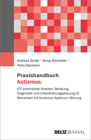 Praxishandbuch Autismus von Schneider,  Sonja, Seidel,  Andreas, Steinborn,  Petra