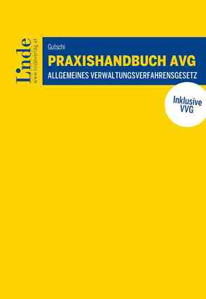 Praxishandbuch AVG I Allgemeines Verwaltungsverfahrensgesetz von Gutschi,  Margot