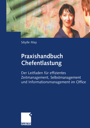 Praxishandbuch Chefentlastung von May,  Sibylle