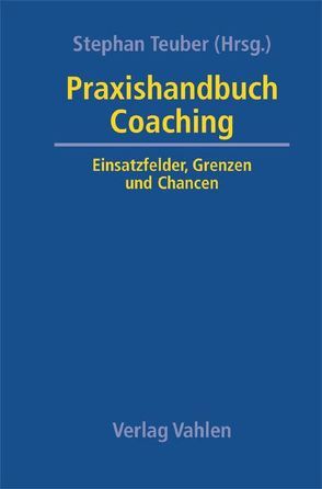 Praxishandbuch Coaching von Teuber,  Stephan