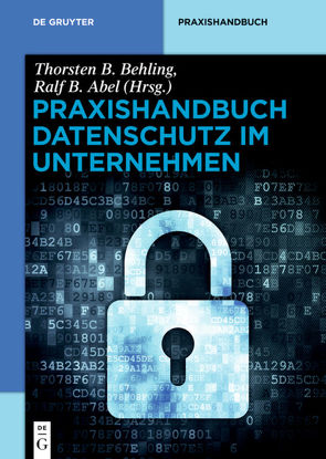 Praxishandbuch Datenschutz im Unternehmen von Abel,  Ralf B., Behling,  Thorsten B.