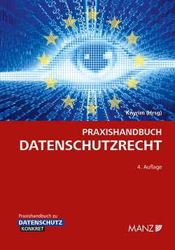 Praxishandbuch Datenschutzrecht von Knyrim,  Rainer