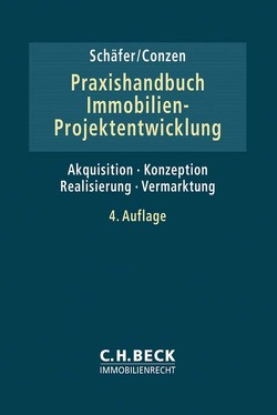 Praxishandbuch der Immobilien-Projektentwicklung von Blümm,  Stefan, Bode,  Ralf F., Conzen,  Georg, Dederichs,  Klaus, Eschweiler,  Jörg, Euling,  Ralf, Fritz,  Robin L., Gebhardt,  Christiane, Gerards,  Sebastiaan, Geyer,  Frank, Harlfinger,  Thomas, Hermanns,  Norbert, Jakob,  Holger, Jordan,  Axel, Jüngst,  Stephan, Jurecic,  Mitja, Just,  Tobias, Kadesch,  Jörg, Kelter,  Jörg, Kubatzki,  Wolfgang, Lamers,  Jörg, Löw,  Joachim, Milzkott,  Rainer, Napp,  Hans-Georg, Reutter,  Georg, Rief,  Stefan, Rissel,  Maik, Röhrig,  Andreas, Schäfer,  Jürgen, Schneider,  Wolfgang, Schulte Strathaus,  Monica A., Schulz,  Hartwig, Schümann,  Anna, Schwarzenbach,  Ruedi, Straub,  Tarkan, Valy,  Peter, Völker,  Andreas, Wulff,  Eckhard