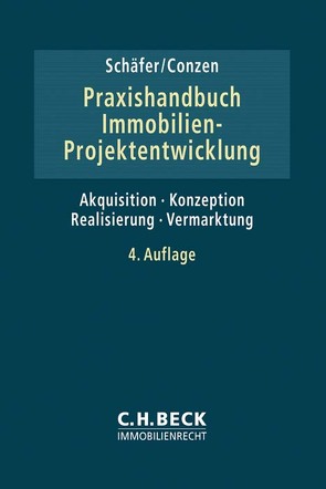 Praxishandbuch der Immobilien-Projektentwicklung von Blümm,  Stefan, Bode,  Ralf F., Conzen,  Georg, Dederichs,  Klaus, Eschweiler,  Jörg, Euling,  Ralf, Fritz,  Robin L., Gebhardt,  Christiane, Gerards,  Sebastiaan, Geyer,  Frank, Harlfinger,  Thomas, Hermanns,  Norbert, Jakob,  Holger, Jordan,  Axel, Jüngst,  Stephan, Jurecic,  Mitja, Just,  Tobias, Kadesch,  Jörg, Kelter,  Jörg, Kubatzki,  Wolfgang, Lamers,  Jörg, Löw,  Joachim, Milzkott,  Rainer, Napp,  Hans-Georg, Reutter,  Georg, Rief,  Stefan, Rissel,  Maik, Röhrig,  Andreas, Schäfer,  Jürgen, Schneider,  Wolfgang, Schulte Strathaus,  Monica A., Schulz,  Hartwig, Schümann,  Anna, Schwarzenbach,  Ruedi, Straub,  Tarkan, Valy,  Peter, Völker,  Andreas, Wulff,  Eckhard