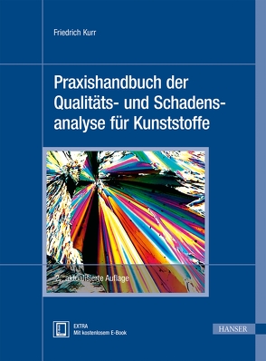 Praxishandbuch der Qualitäts- und Schadensanalyse für Kunststoffe von Kurr,  Friedrich