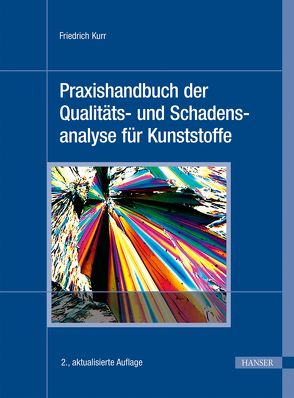 Praxishandbuch der Qualitäts- und Schadensanalyse für Kunststoffe von Kurr,  Friedrich