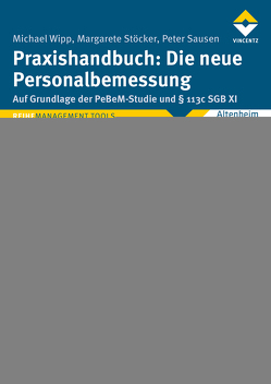 Praxishandbuch: Die neue Personalbemessung von Sausen,  Peter, Stoecker,  Margarete, Wipp,  Michael