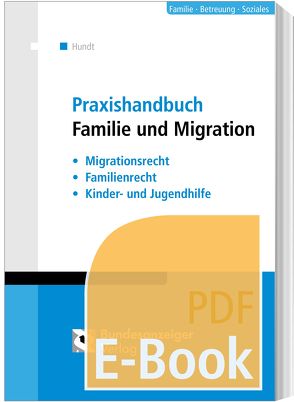 Praxishandbuch Familie und Migrationsrecht (E-Book) von Hundt,  Marion