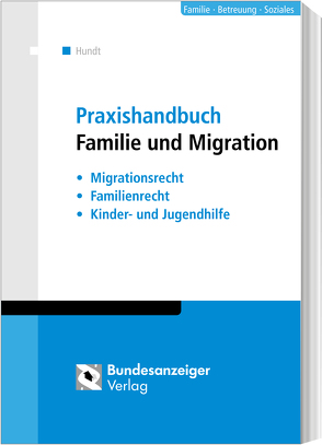 Praxishandbuch Familie und Migrationsrecht von Hundt,  Marion