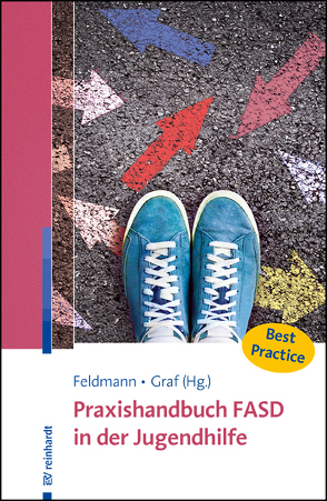 Praxishandbuch FASD in der Jugendhilfe von Anders,  Peter, Biener,  Monika, Bolbecher,  Gisela, Feldmann,  Reinhold, Graf,  Erwin, Hubelitz,  Jana, Kampe,  Martina, Lutter,  Christoph, Mosé,  Sigrid, Off,  Silke, Rüffer,  Jasmin, Sudhoff,  Dagmar, ter Horst,  Klaus, Yamini,  Anneke