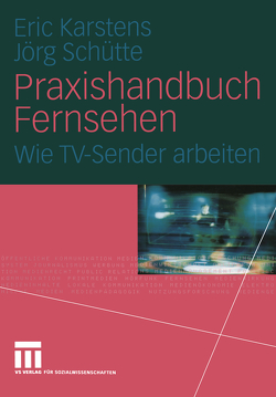 Praxishandbuch Fernsehen von Karstens,  Eric, Schütte,  Jörg