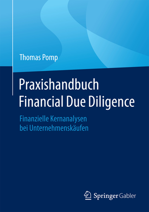 Praxishandbuch Financial Due Diligence von Pomp,  Thomas