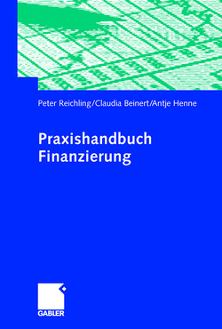 Praxishandbuch Finanzierung von Beinert,  Claudia, Henne,  Antje, Reichling,  Peter