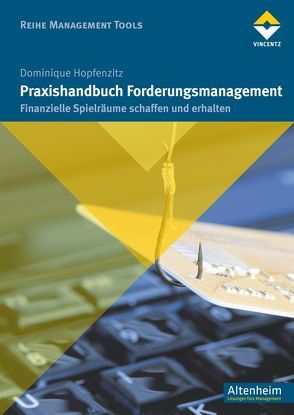 Praxishandbuch Forderungsmanagement von Hopfenzitz,  Dominique