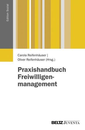 Praxishandbuch Freiwilligenmanagement von Reifenhäuser,  Carola, Reifenhäuser,  Oliver