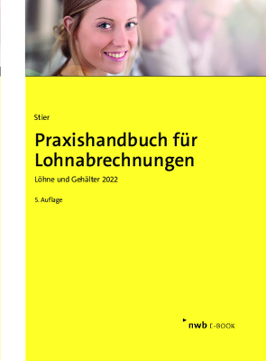 Praxishandbuch für Lohnabrechnungen von Schütt,  Sabine, Stier,  Markus