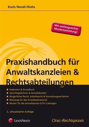 Praxishandbuch für Anwaltskanzleien und Rechtsabteilungen von Koch,  Bernhard, Rendl,  Thomas, Riehs,  Peter