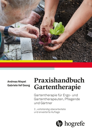 Praxishandbuch Gartentherapie von Niepel,  Andreas, Vef-Georg,  Gabriele