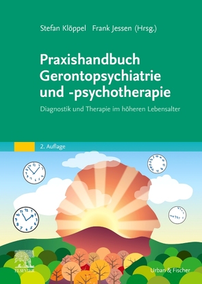 Praxishandbuch Gerontopsychiatrie und -psychotherapie von Jessen,  Frank, Klöppel,  Stefan