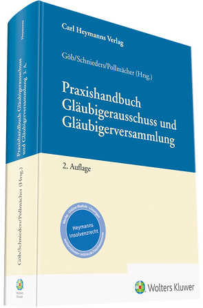 Praxishandbuch Gläubigerausschuss und Gläubigerversammlung von Göb,  Marc Alexander, Pollmächer,  Frank, Schnieders,  Ferit