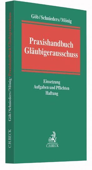 Praxishandbuch Gläubigerausschuss von Boddenberg,  Mark, Bogumil,  Dörte, Coordes,  Eric, Dönges,  Flemming-Vasco, Glaser,  Markus, Göb,  Marc Alexander, Mönig,  Michael, Mönning,  Rolf-Dieter, Pollmächer,  Frank, Schnieders,  Ferit