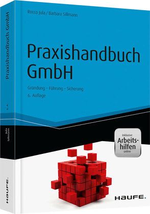 Praxishandbuch GmbH – inkl. Arbeitshilfen online von Jula,  Rocco, Sillmann,  Barbara