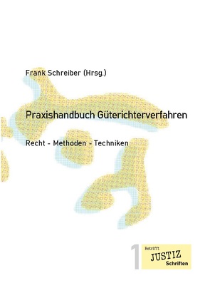 Praxishandbuch Güterichterverfahren von Bohnen,  Marcus, Brändle,  Peter, Deppermann-Wöbbeking,  Anne-Kathrin, Hoffmann,  Christian, Kaiser-Klan,  Volker, Köhncke,  Bettina, Schömig,  Tim, Schreiber,  Frank