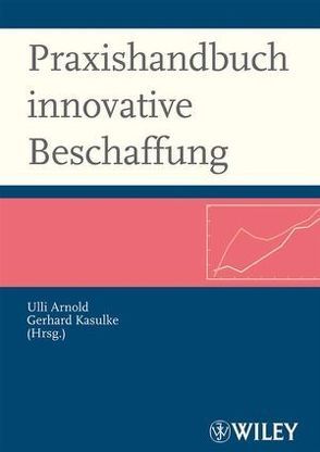 Praxishandbuch innovative Beschaffung von Arnold,  Ulli, Kasulke,  Gerhard