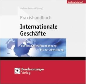 Praxishandbuch Internationale Geschäfte von Altmann,  Jörn, Bernstorff,  Christoph Graf von, Kehr,  Henning, Merz,  Matthias, Moeller,  Thomas, Pottmeyer,  Klaus, Rinnert,  Sandra, Vorpeil,  Klaus, Witte,  Peter, Zimmermann,  Stefan