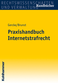 Praxishandbuch Internetstrafrecht von Brunst,  Phillip, Gercke,  Marco