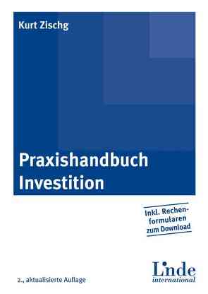 Praxishandbuch Investition von Zischg,  Kurt