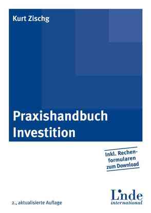 Praxishandbuch Investition von Zischg,  Kurt