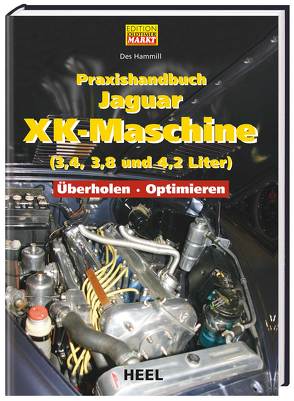 Praxishandbuch Jaguar XK-Maschine (3,4, 3,8 und 4,2 Liter) von Hammill,  Des