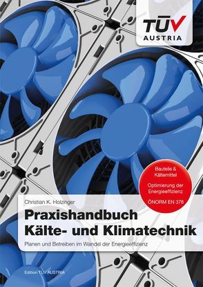 Praxishandbuch Kälte- und Klimatechnik von Ing. Holzinger,  Eur-Ing.,  Christan K.