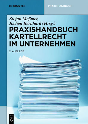 Praxishandbuch Kartellrecht im Unternehmen von Bernhard,  Jochen, Meßmer,  Stefan