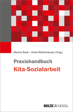 Praxishandbuch Kita-Sozialarbeit von Reifenhäuser,  Anika, Swat,  Marina