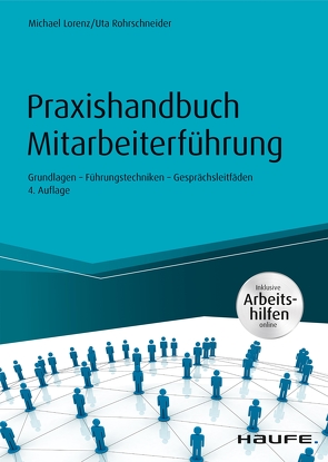 Praxishandbuch Mitarbeiterführung von Lorenz,  Michael, Rohrschneider,  Uta