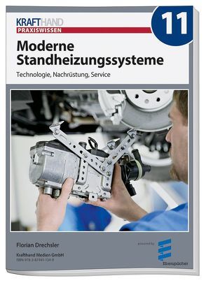 Praxishandbuch Moderne Standheizungssysteme von Drechsler,  Florian