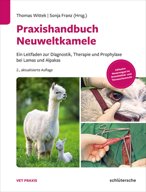 Praxishandbuch Neuweltkamele von Franz,  Sonja, Wittek,  Thomas