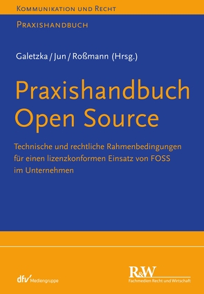 Praxishandbuch Open Source von Galetzka,  Christian, Jun,  Chan-jo, Roßmann,  Yvonne