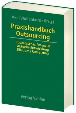 Praxishandbuch Outsourcing von Wullenkord,  Axel