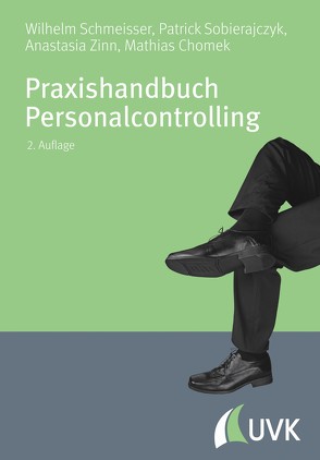 Praxishandbuch Personalcontrolling von Chomek,  Mathias, Schmeisser,  Wilhelm, Sobierajczyk,  Patrick, Zinn,  Anastasia