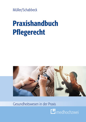 Praxishandbuch Pflegerecht von Müller,  Thorsten, Schabbeck