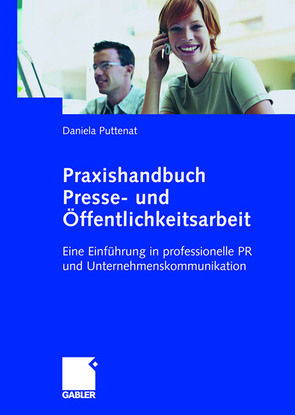 Praxishandbuch Presse- und Öffentlichkeitsarbeit von Puttenat,  Daniela