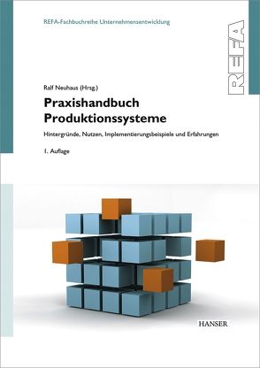 Praxishandbuch Produktionssysteme von Neuhaus,  Ralf