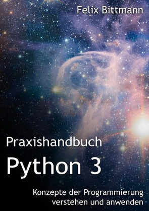 Praxishandbuch Python 3 von Bittmann,  Felix