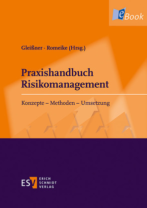 Praxishandbuch Risikomanagement von Bemmann,  Martin, Berger,  Thomas, Bieta,  Volker, Brühwiler,  Bruno, Egner,  Thomas, Erben,  Roland Franz, Füser,  Karsten, Giebel,  Stefan Peter, Gleißner,  Werner, Grundmann,  Thilo, Hager,  Peter, Henselmann,  Klaus, Hölscher,  Reinhold, Hommel,  Ulrich, Höse,  Steffi, Huschens,  Stefan, Jussel,  Peter, Kajüter,  Peter, Kobi,  J. M., Kross,  Wilhelm K., Mißler-Behr,  Magdalena, Mott,  Bernd P., Münzenberg,  Thomas, Pauli,  Marcus, Pfeifer,  Dietmar, Pontzen,  Hendrik, Pritsch,  Gunnar, Romeike,  Frank, Rosenkranz,  Friedrich, Wiedemann,  Arnd, Wolfrum,  Marco, Zeranski,  Stefan